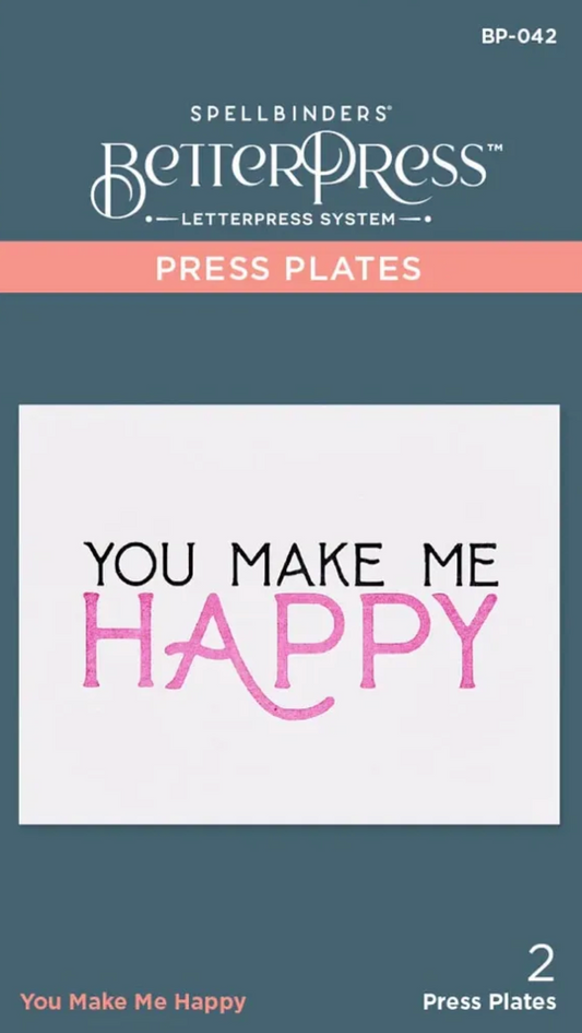 You Make Me Happy Press Plates