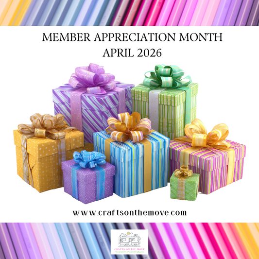 Introducing Member Appreciation Month at Crafts on the Move 🎁