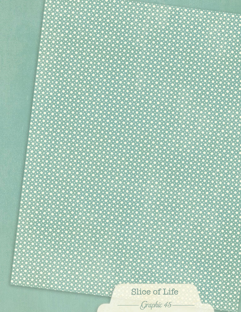Teal paper with white polka dots on a matching teal background, featuring 'Slice of Life' by Graphic 45.