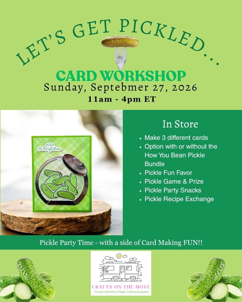 Promotional flyer for a 'Card Workshop' pickle-themed event on Sunday, September 27, 2026. The flyer features a green background with text, a photo of a pickle card craft kit on a wooden slice, and images of pickles and cucumbers at the bottom.