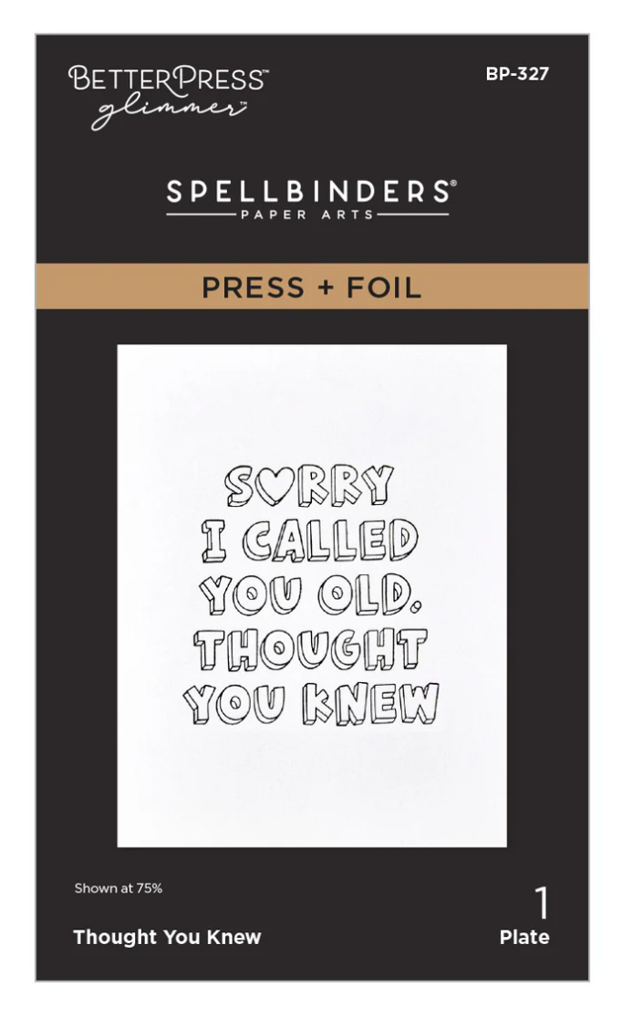 Spellbinders Thought You Knew Press + Foil Plate