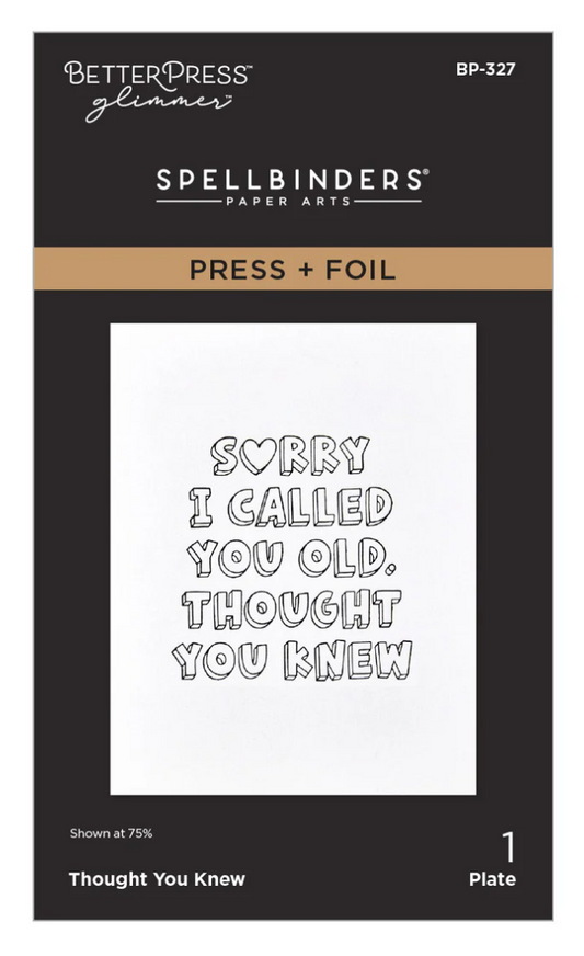 Spellbinders Thought You Knew Press + Foil Plate