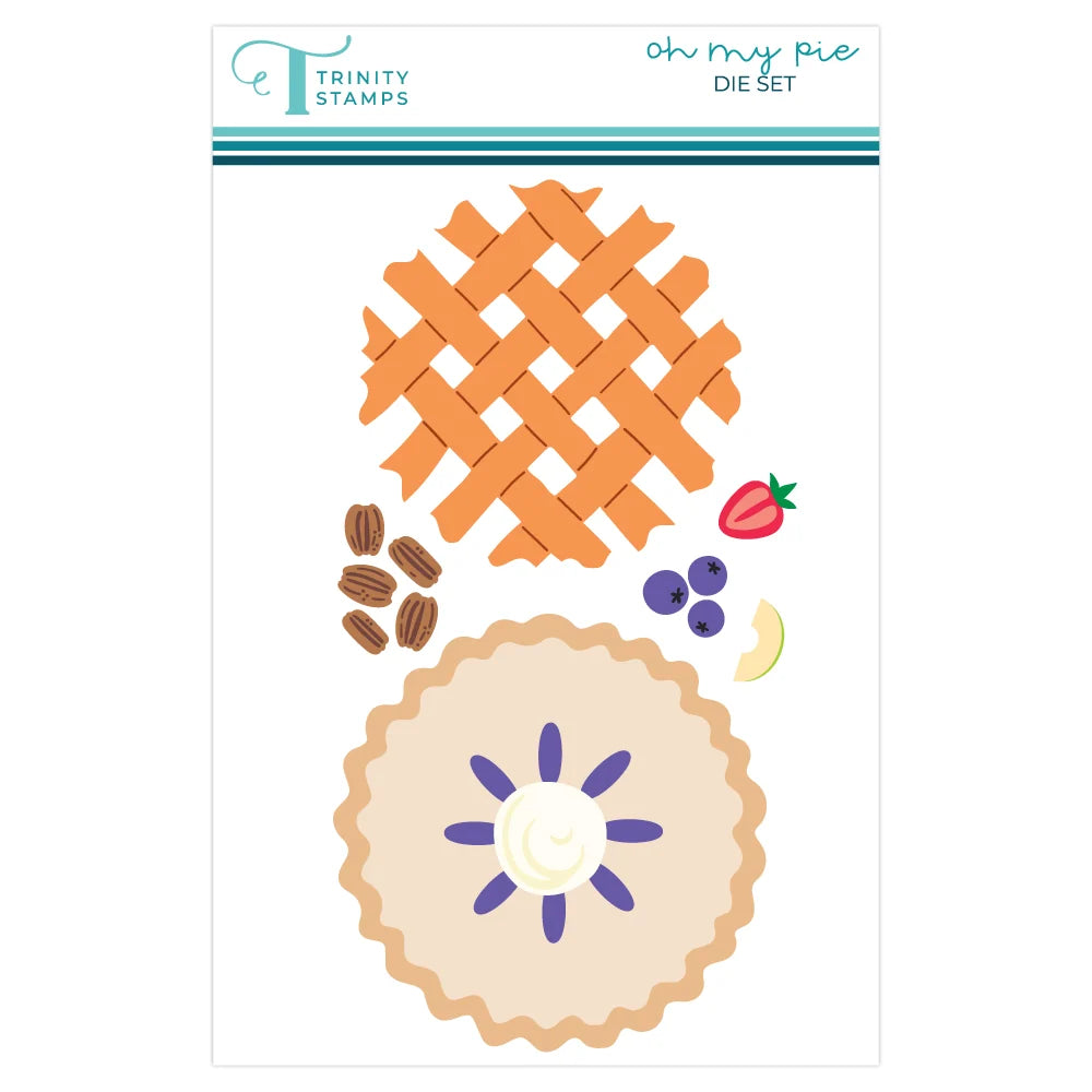 Trinity Stamps 'Oh My Pie Die Set' featuring illustrated pie designs, including a lattice-top pie, a fluted pie base with a purple flower center, pecans, blueberries, a strawberry, and a peach slice, on a white card with the brand logo at the top.