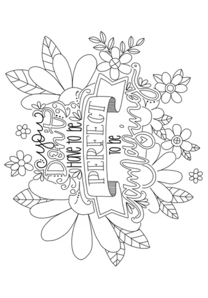 Coloring page with floral design and text 'Choose to be imperfect, choose to be happy'.