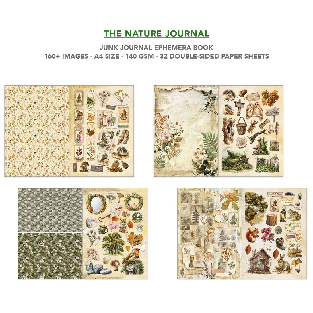 The Nature Journal Junk Journal Ephemera Book shown with four sample pages of vintage-style scrapbook paper designs on a white background. Text at the top reads: 160+ images, A4 size, 140 GSM, 32 double-sided paper sheets.